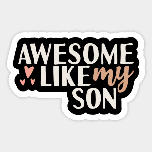 awesome like my son Sticker